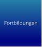 Fortbildungen